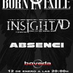 Previas: BORN IN EXILE + INSIGHT AFTER DOOMSDAY + ABSENCI en la Sala Bóveda